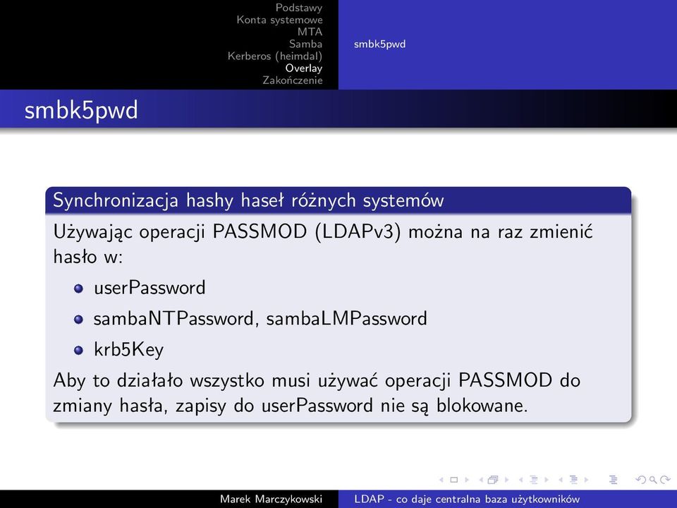 sambantpassword, sambalmpassword krb5key Aby to działało wszystko musi