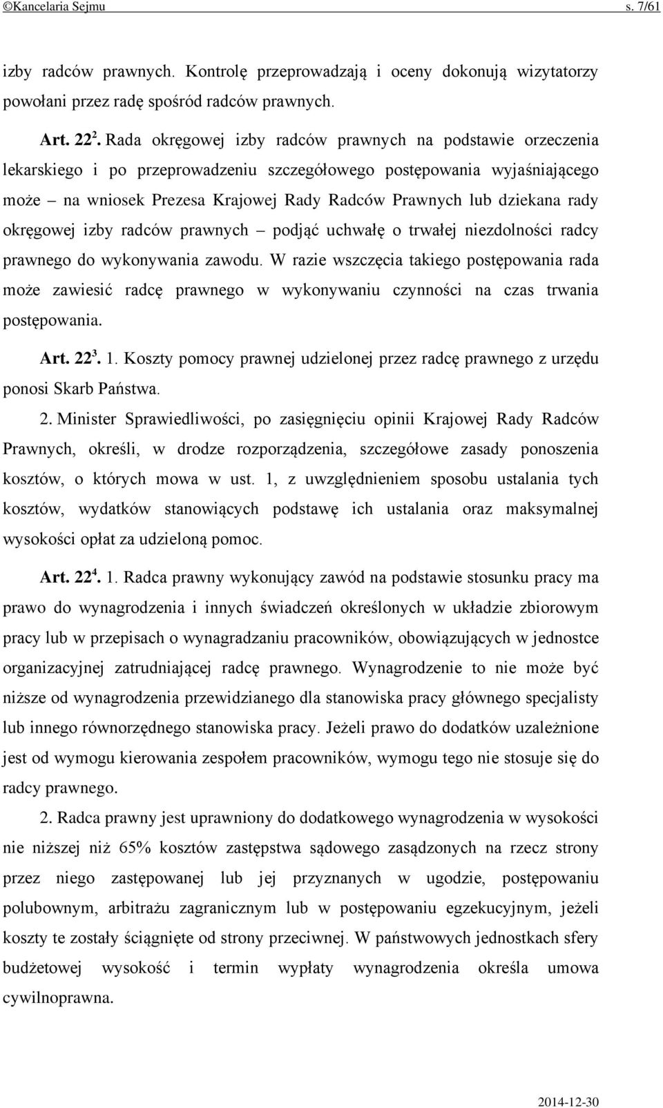 dziekana rady okręgowej izby radców prawnych podjąć uchwałę o trwałej niezdolności radcy prawnego do wykonywania zawodu.