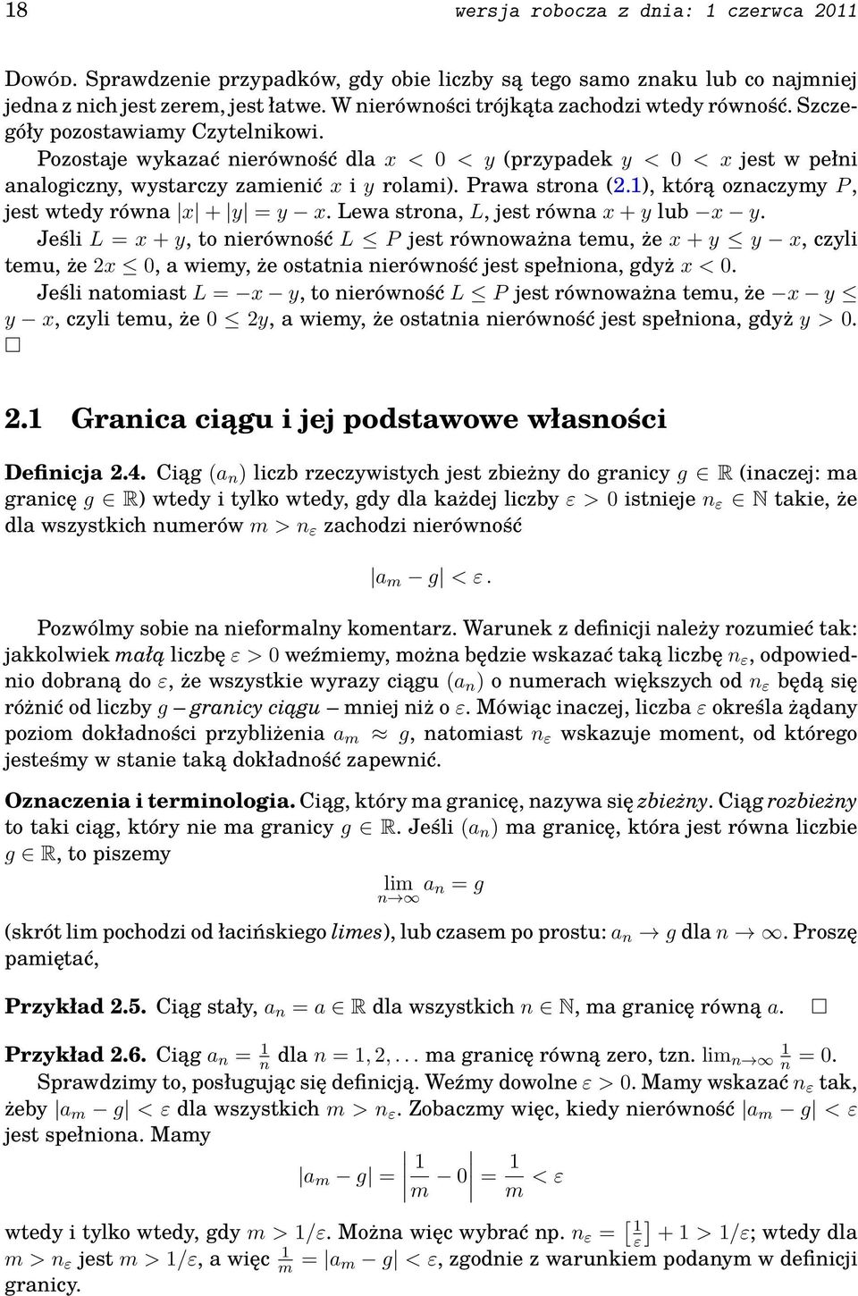 Pozostaje wykazać nierówność dla x < 0 < y (przypadek y < 0 < x jest w pełni analogiczny, wystarczy zamienić x i y rolami). Prawa strona (2.), którą oznaczymy P, jest wtedy równa x + y = y x.