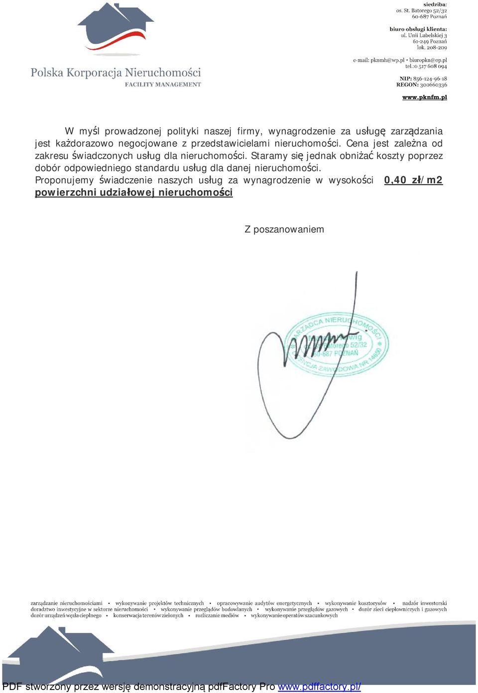 nieruchomości. Cena jest zależna od zakresu świadczonych usług dla nieruchomości.