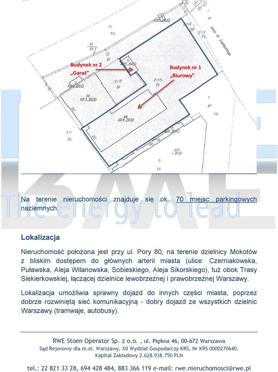 Sikorskiego), tuż obok Trasy Siekierkowskiej, łączącej dzielnice lewobrzeżnej i prawobrzeżnej Warszawy.