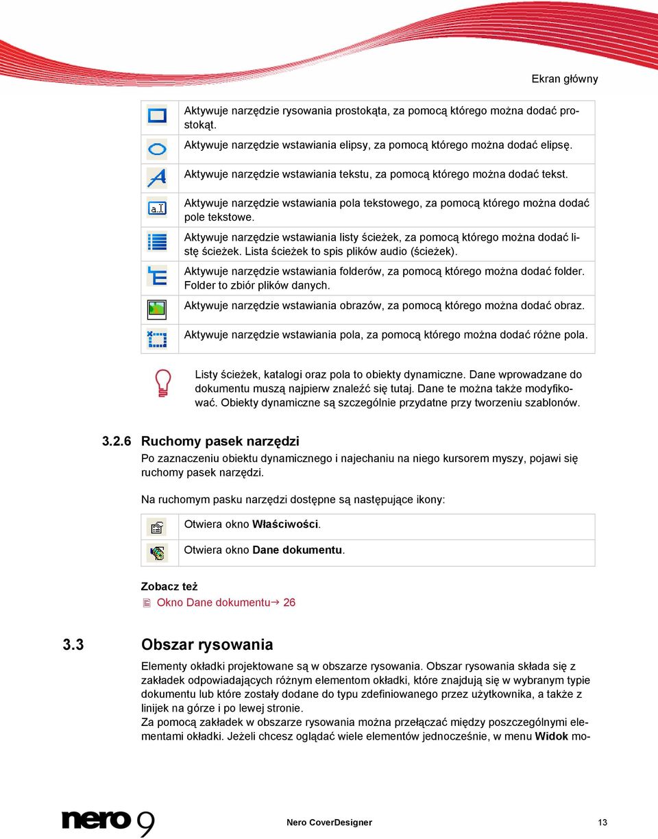 Aktywuje narzędzie wstawiania listy ścieżek, za pomocą którego można dodać listę ścieżek. Lista ścieżek to spis plików audio (ścieżek).