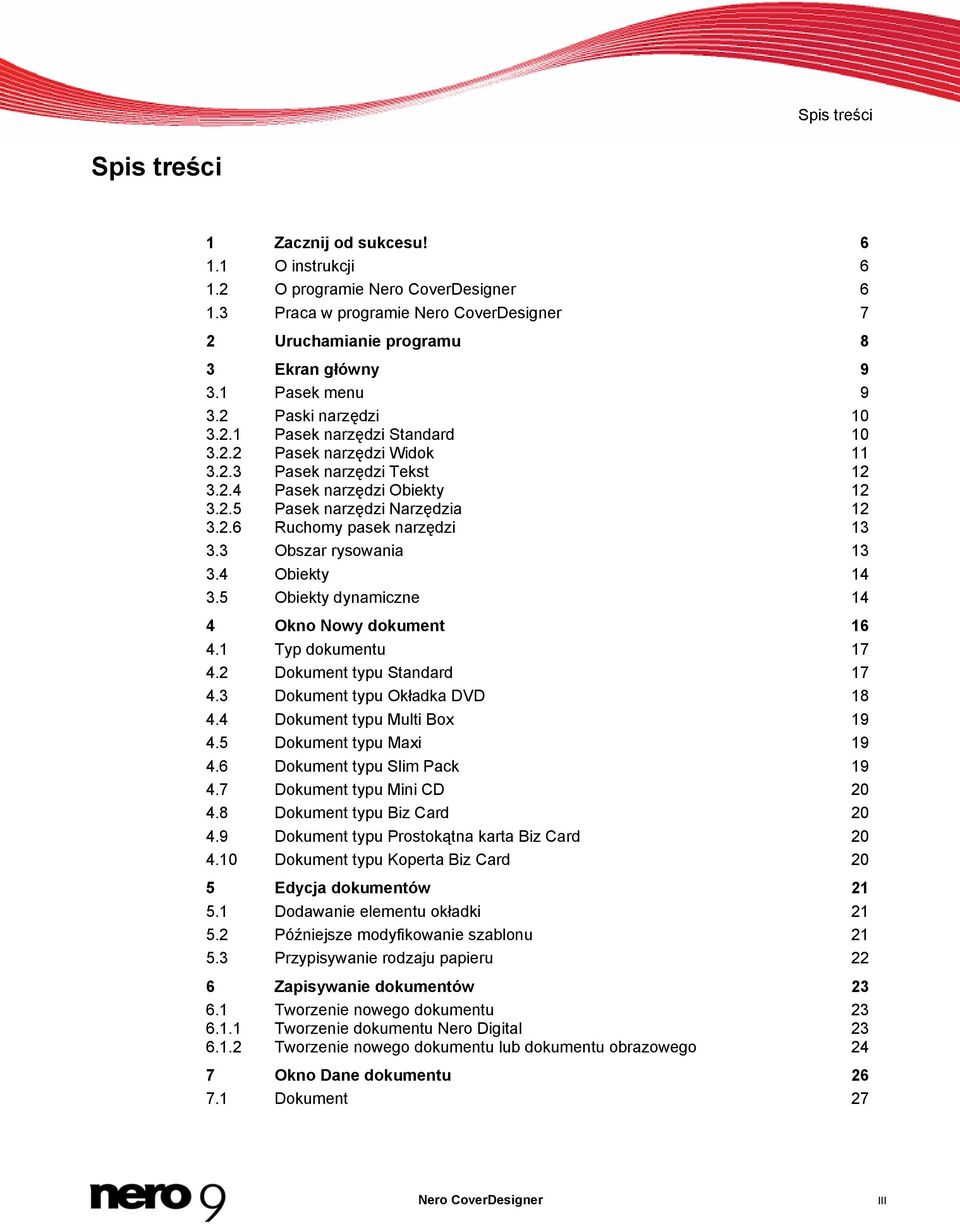3 Obszar rysowania 13 3.4 Obiekty 14 3.5 Obiekty dynamiczne 14 4 Okno Nowy dokument 16 4.1 Typ dokumentu 17 4.2 Dokument typu Standard 17 4.3 Dokument typu Okładka DVD 18 4.
