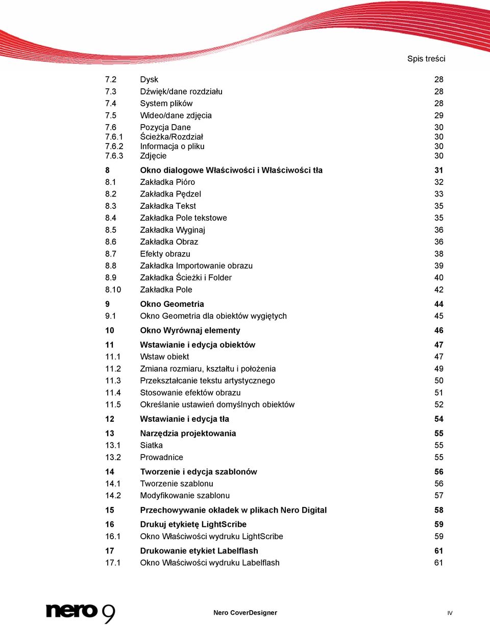 9 Zakładka Ścieżki i Folder 40 8.10 Zakładka Pole 42 9 Okno Geometria 44 9.1 Okno Geometria dla obiektów wygiętych 45 10 Okno Wyrównaj elementy 46 11 Wstawianie i edycja obiektów 47 11.