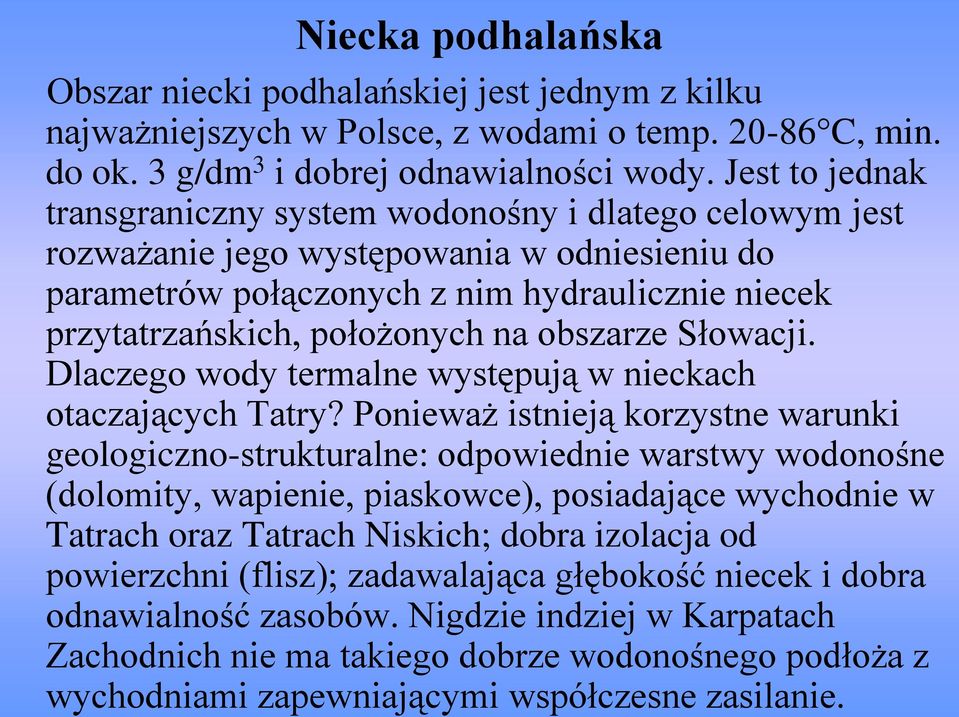 obszarze Słowacji. Dlaczego wody termalne występują w nieckach otaczających Tatry?