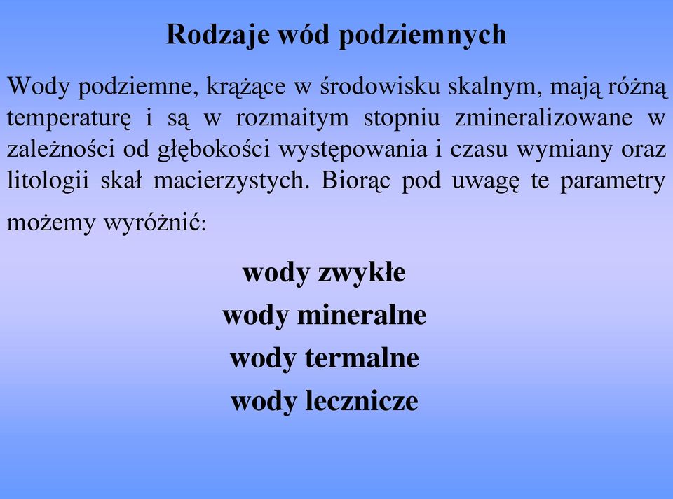wymiany oraz litologii skał macierzystych.