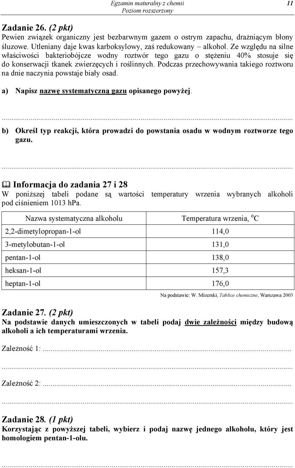 Podczas przechowywania takiego roztworu na dnie naczynia powstaje biały osad. a) Napisz nazwę systematyczną gazu opisanego powyżej.