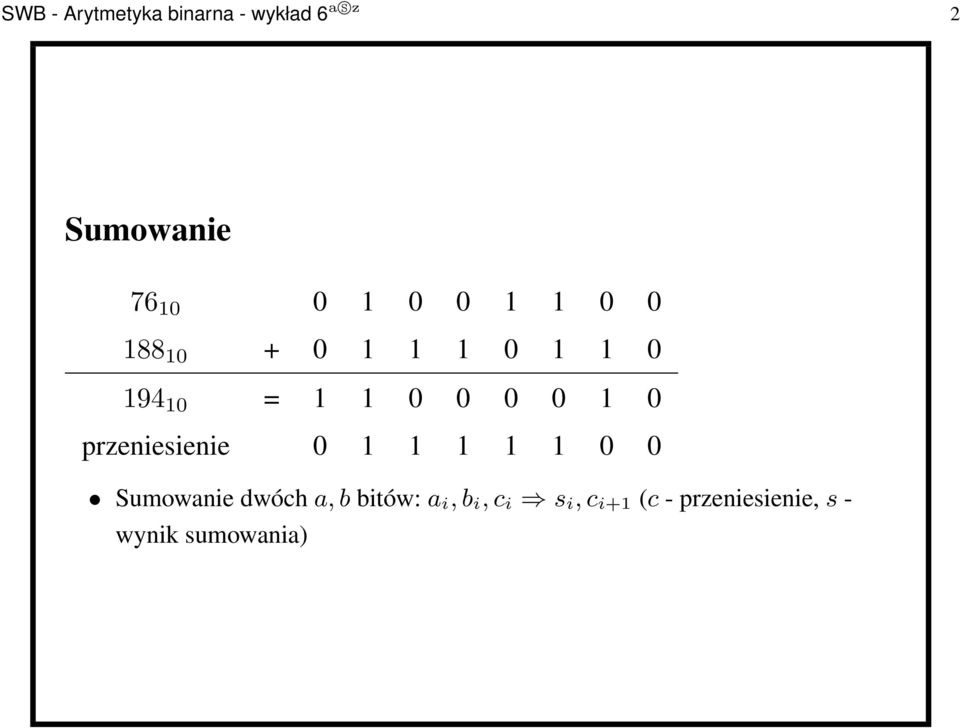 1 0 przeniesienie 0 1 1 1 1 1 0 0 Sumowanie dwócha,b