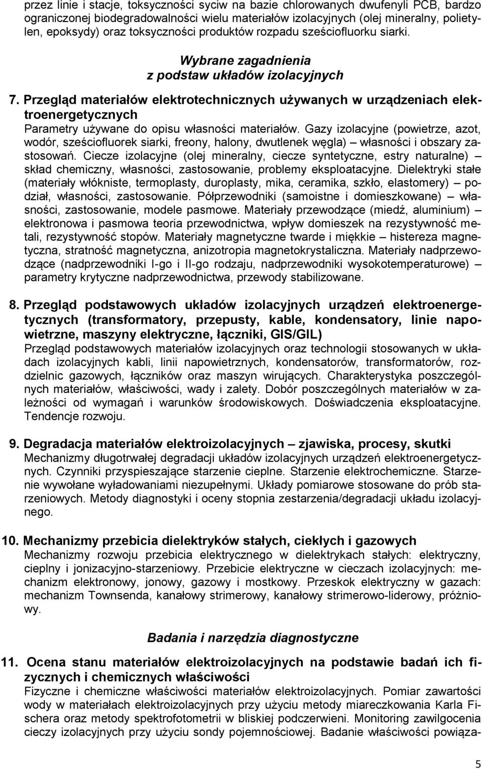 Przegląd materiałów elektrotechnicznych używanych w urządzeniach elektroenergetycznych Parametry używane do opisu własności materiałów.