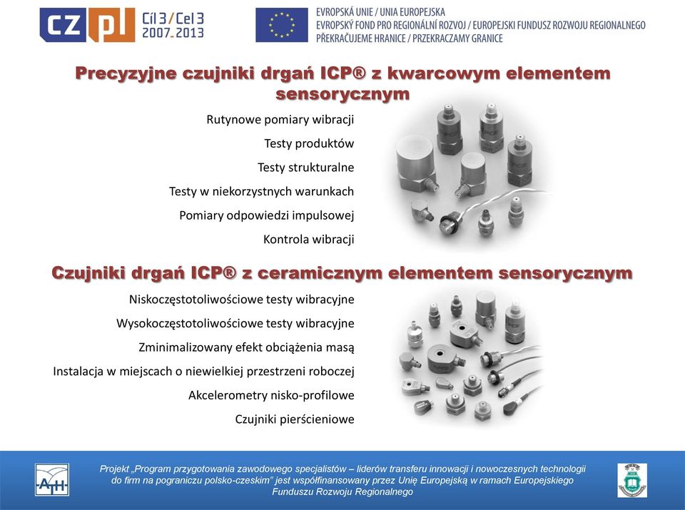 ceramicznym elementem sensorycznym Niskoczęstotoliwościowe testy wibracyjne Wysokoczęstotoliwościowe testy wibracyjne