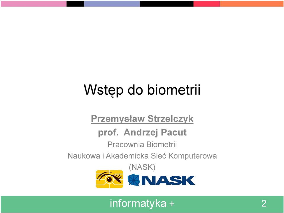 Andrzej Pacut Pracownia Biometrii
