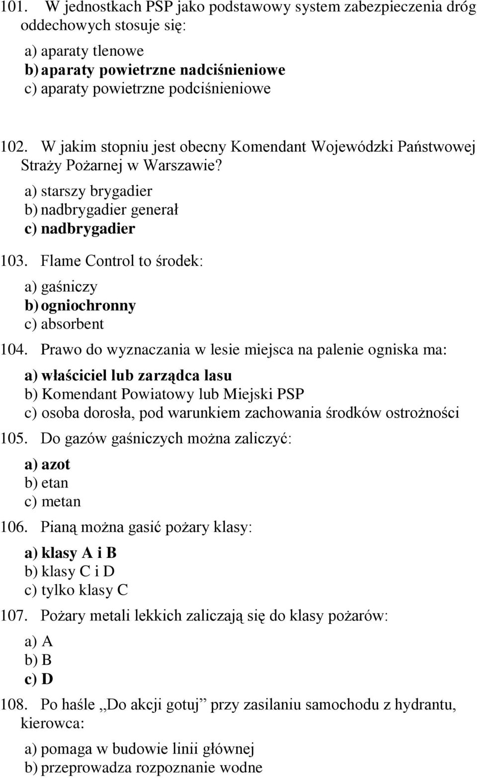 Flame Control to środek: a) gaśniczy b) ogniochronny c) absorbent 104.