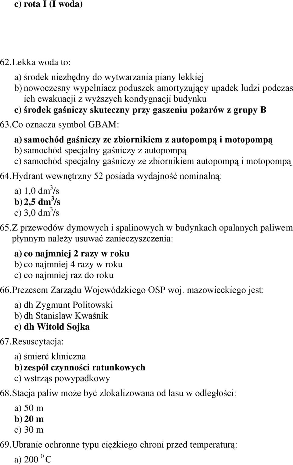skuteczny przy gaszeniu pożarów z grupy B 63.
