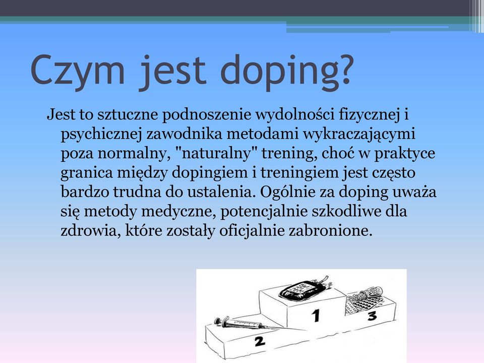 wykraczającymi poza normalny, "naturalny" trening, choć w praktyce granica między