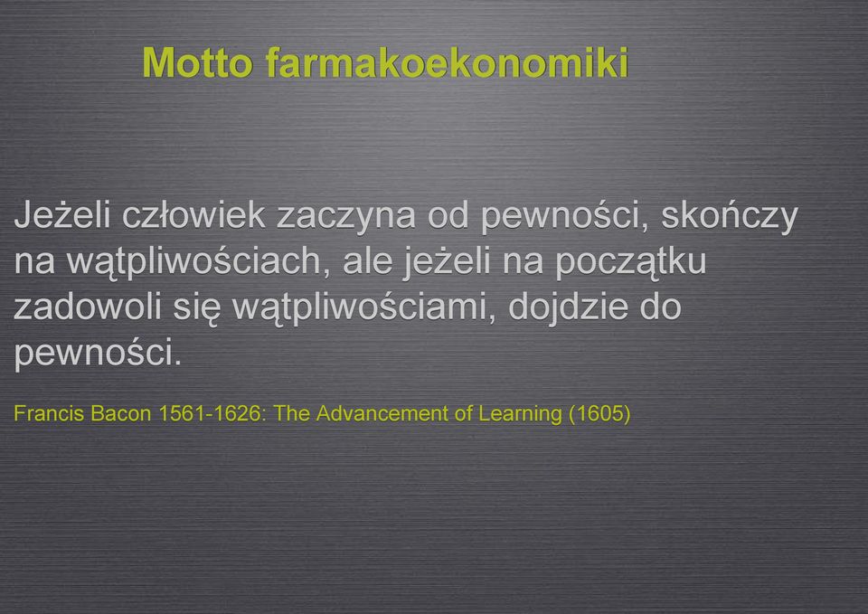 początku zadowoli się wątpliwościami, dojdzie do