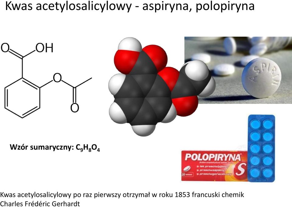 acetylosalicylowy po raz pierwszy otrzymał w