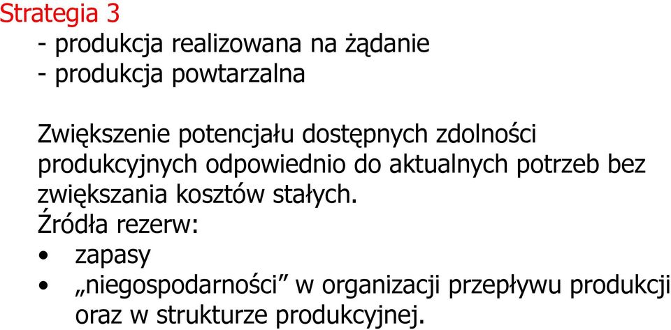 aktualnych potrzeb bez zwiększania kosztów stałych.