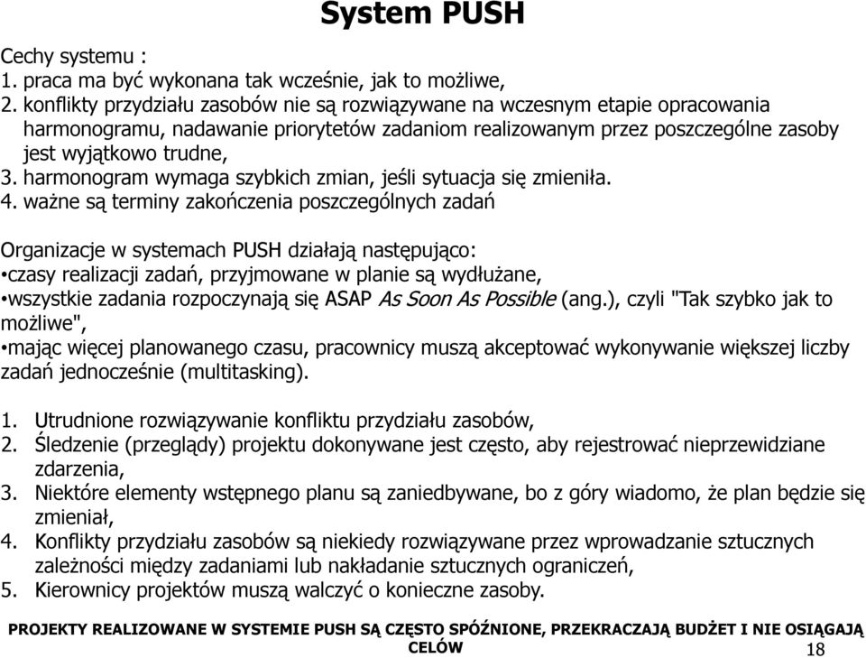 harmonogram wymaga szybkich zmian, jeśli sytuacja się zmieniła. 4.