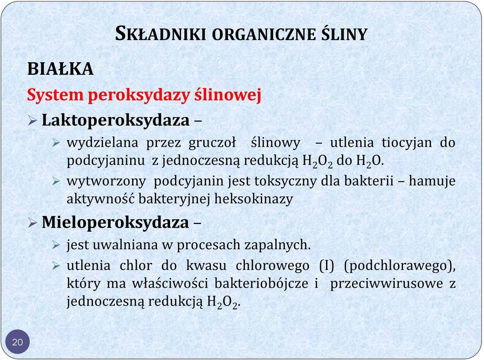 wytworzony podcyjanin jest toksyczny dla bakterii hamuje aktywność bakteryjnej heksokinazy Mieloperoksydaza jest