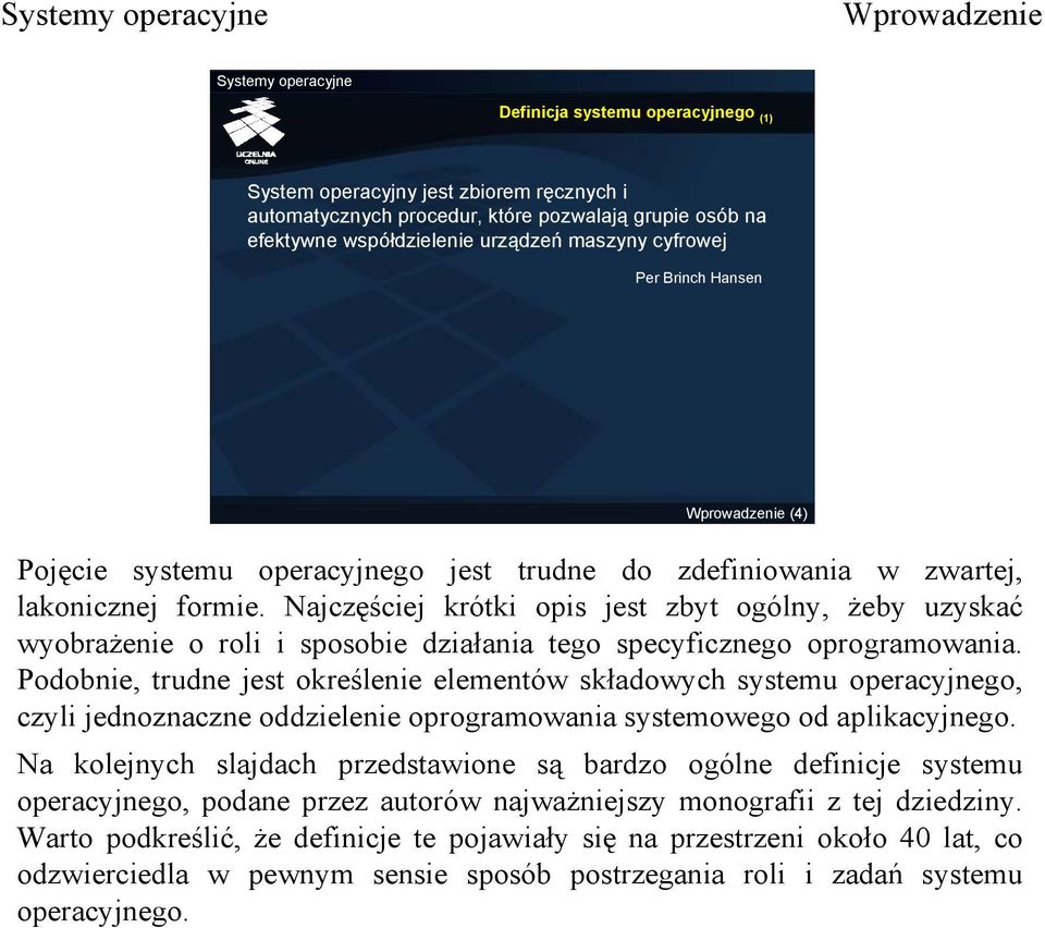 Najczęściej krótki opis jest zbyt ogólny, żeby uzyskać wyobrażenie o roli i sposobie działania tego specyficznego oprogramowania.