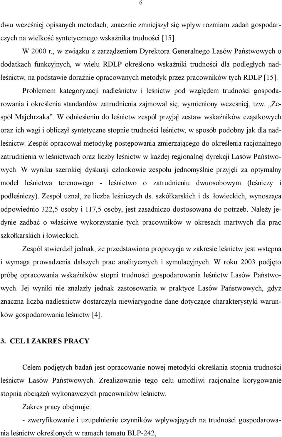 metodyk przez pracowników tych RDLP [15].
