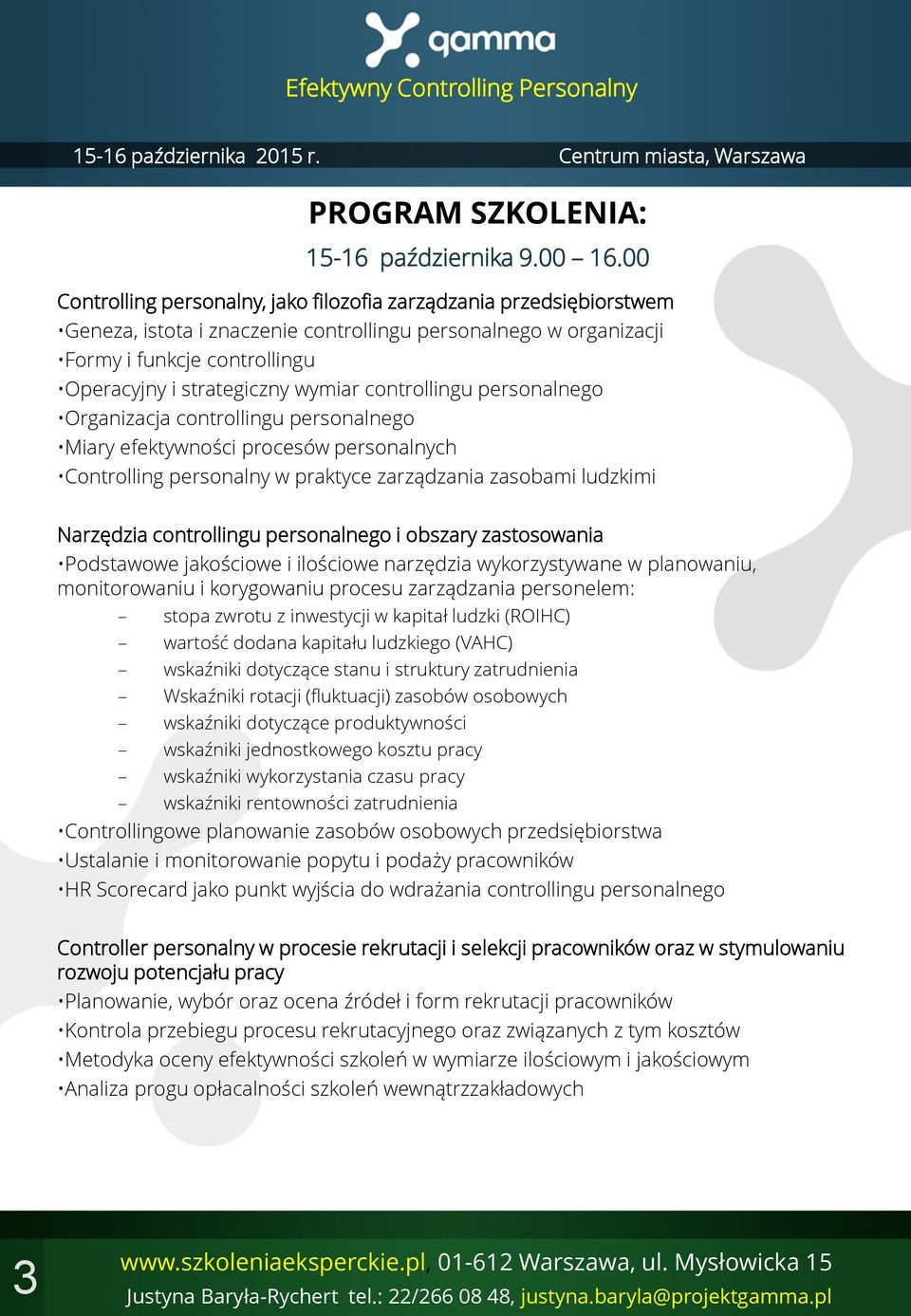 wymiar controllingu personalnego Organizacja controllingu personalnego Miary efektywności procesów personalnych Controlling personalny w praktyce zarządzania zasobami ludzkimi Narzędzia controllingu