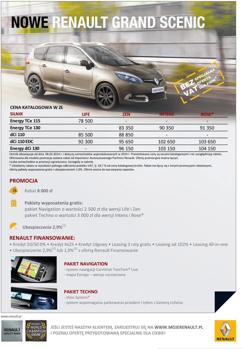 Oferowana dla modelu promocja zawiera rabat od importera i Autoryzowanego Partnera Renault. Oferty promocyjne można łączyć. Liczba samochodów w promocji ograniczona. Szczegóły w salonie.