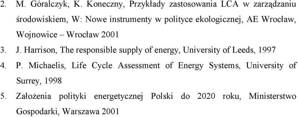 ekologicznej, AE Wrocław, Wojnowice Wrocław 2001 3. J.