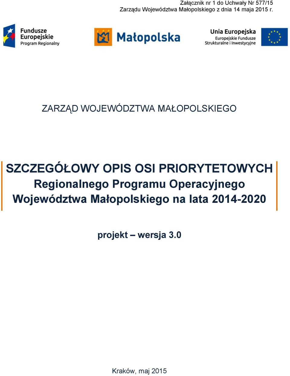 ZARZĄD WOJEWÓDZTWA MAŁOPOLSKIEGO SZCZEGÓŁOWY OPIS OSI PRIORYTETOWYCH