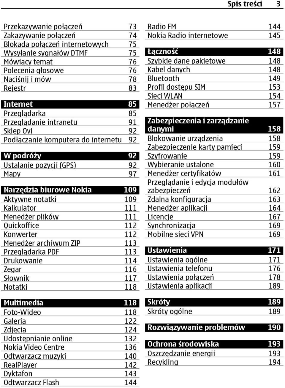 109 Kalkulator 111 Menedżer plików 111 Quickoffice 112 Konwerter 112 Menedżer archiwum ZIP 113 Przeglądarka PDF 113 Drukowanie 114 Zegar 116 Słownik 117 Notatki 118 Multimedia 118 Foto-Wideo 118
