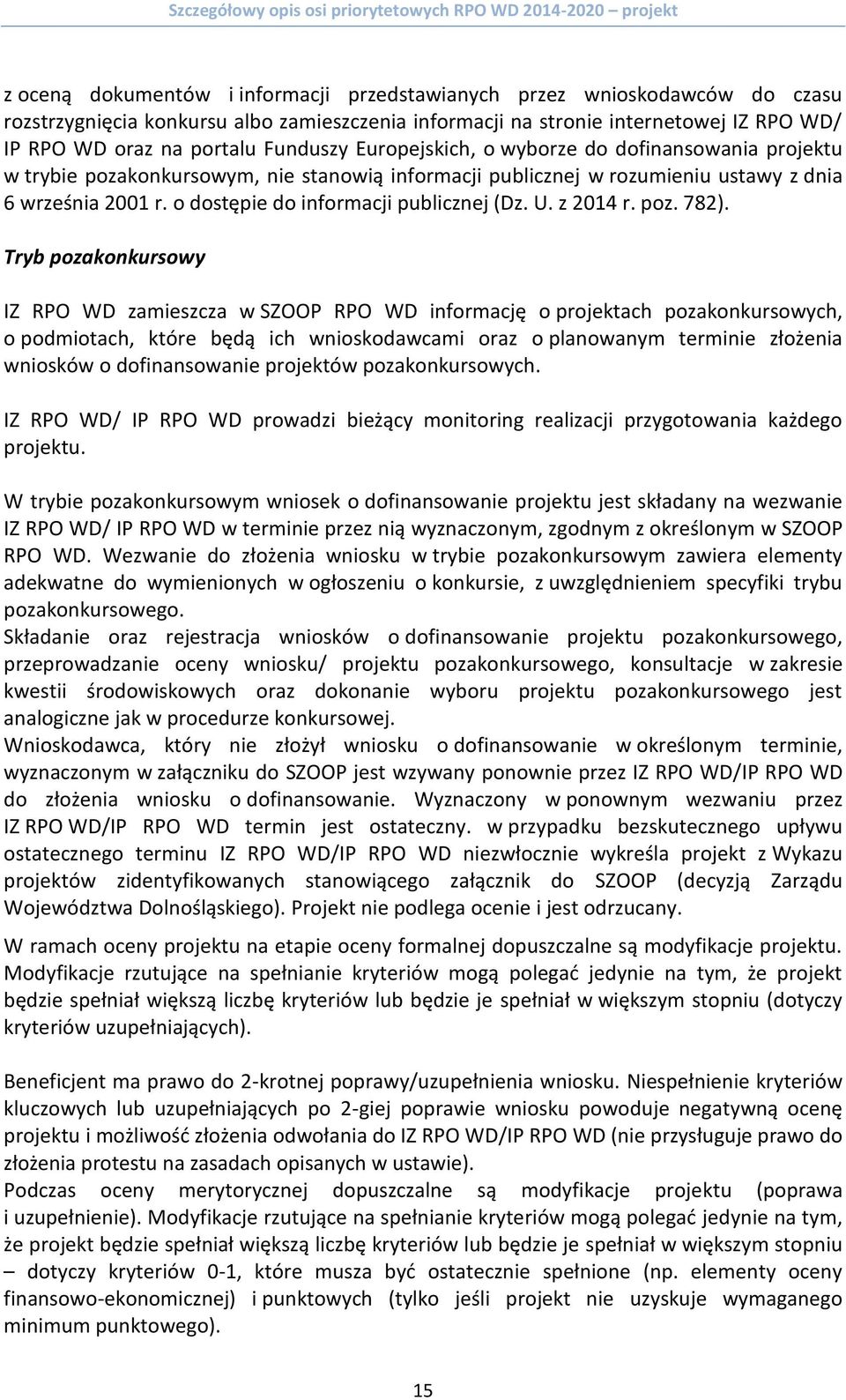 o dostępie do informacji publicznej (Dz. U. z 2014 r. poz. 782).