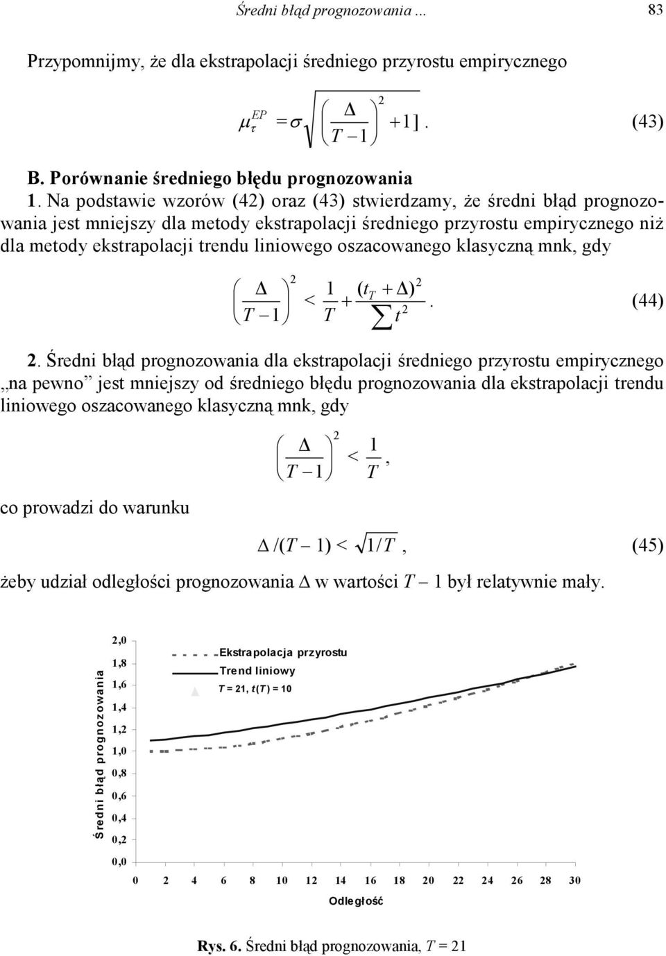 oszacowanego klasyczną mnk, gdy T 1 < 1 T ( tt + ). (44) t +.