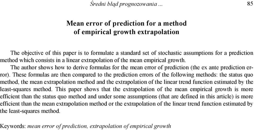 consists in a linear extrapolation of the mean empirical growth. The author shows how to derive formulas for the mean error of prediction (the ex ante prediction error).