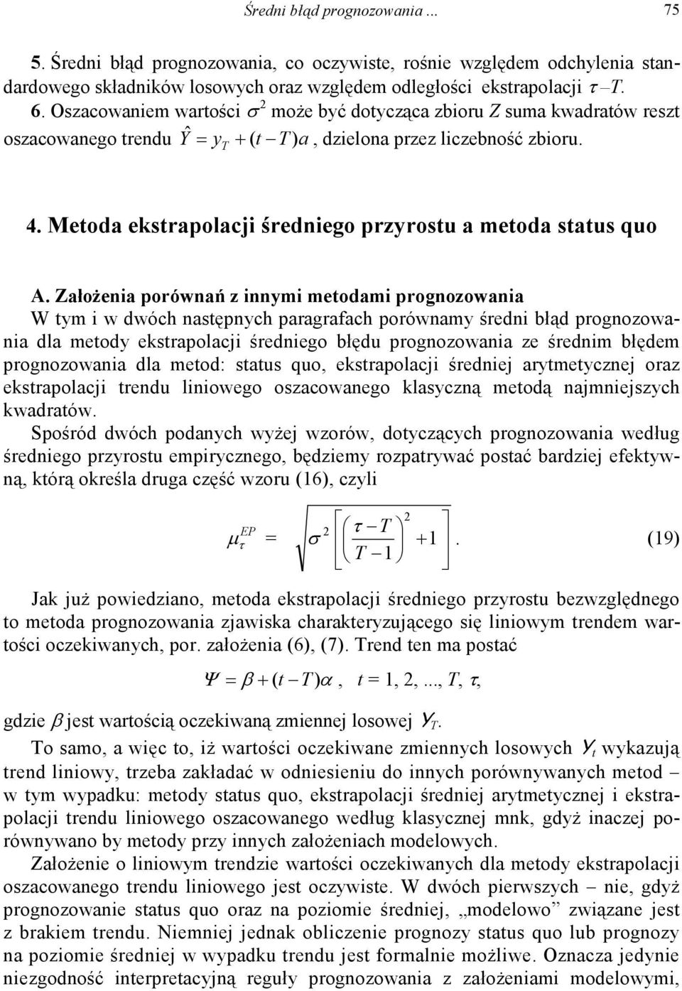 Metoda ekstrapolacji średniego przyrostu a metoda status quo A.