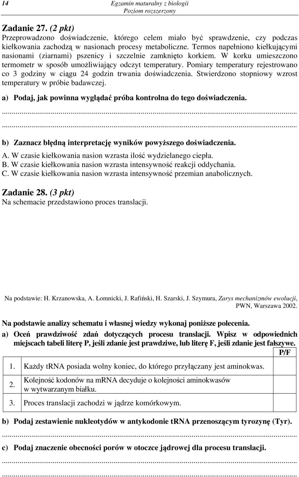 Pomiary temperatury rejestrowano co 3 godziny w ciągu 24 godzin trwania doświadczenia. Stwierdzono stopniowy wzrost temperatury w próbie badawczej.