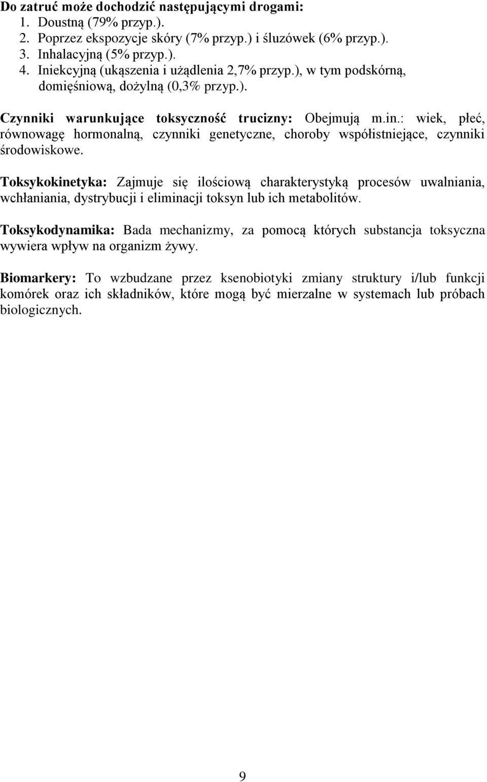 : wiek, płeć, równowagę hormonalną, czynniki genetyczne, choroby współistniejące, czynniki środowiskowe.