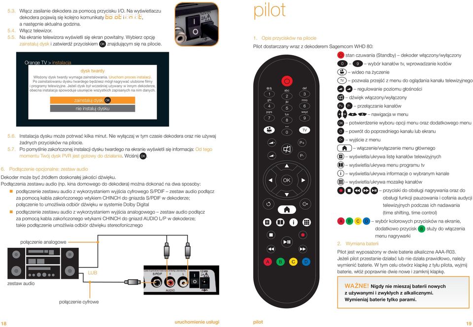 Po zainstalowaniu dysku twardego będziesz mógł nagrywać ulubione filmy i programy telewizyjne.