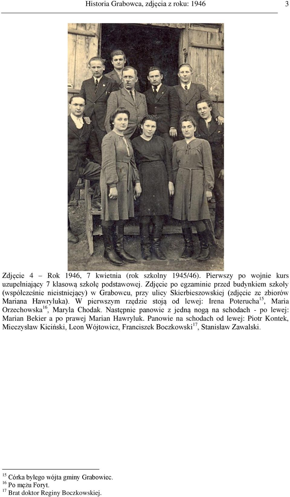 W pierwszym rzędzie stoją od lewej: Irena Poterucha 15, Maria Orzechowska 16, Maryla Chodak.