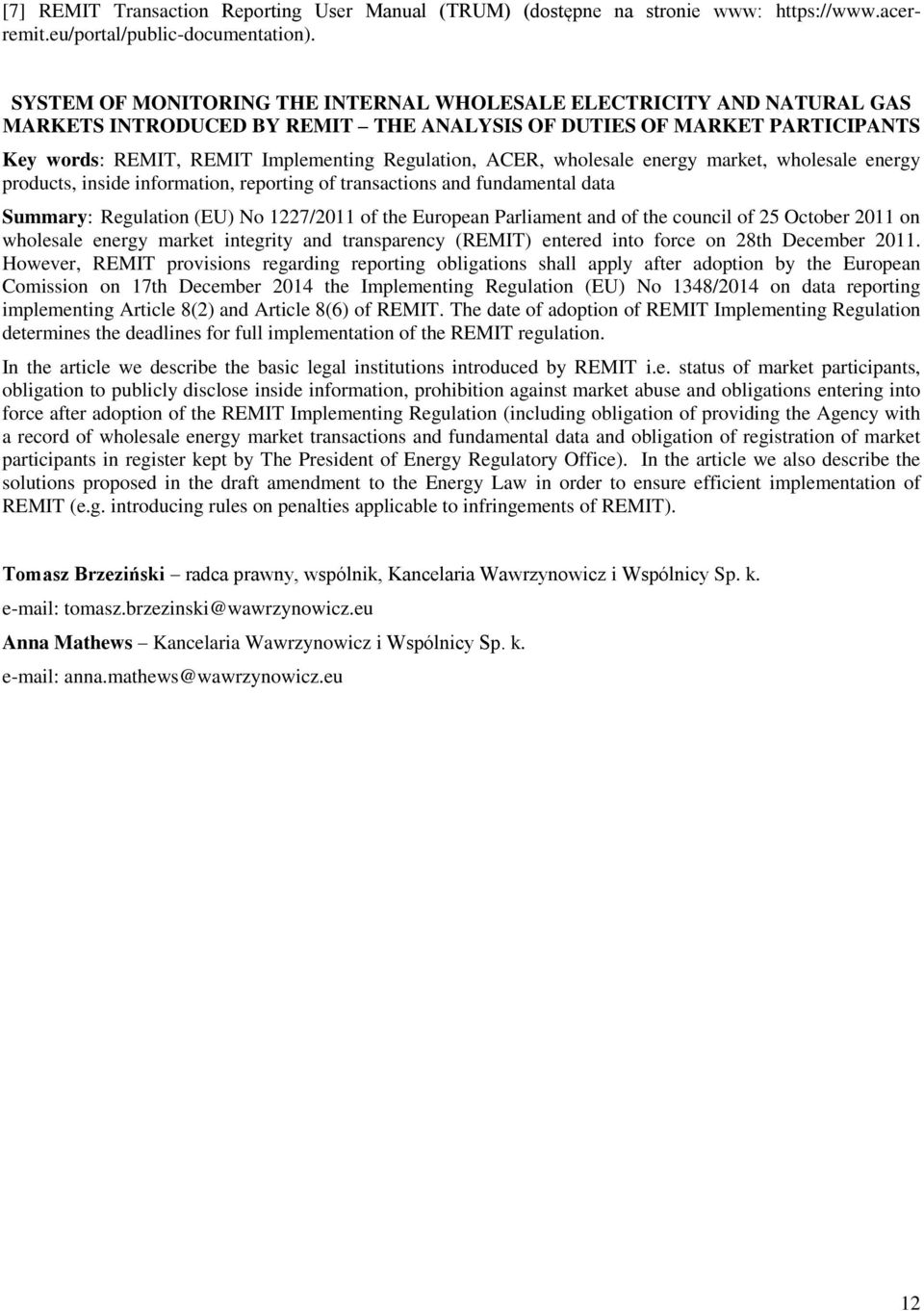 ACER, wholesale energy market, wholesale energy products, inside information, reporting of transactions and fundamental data Summary: Regulation (EU) No 1227/2011 of the European Parliament and of