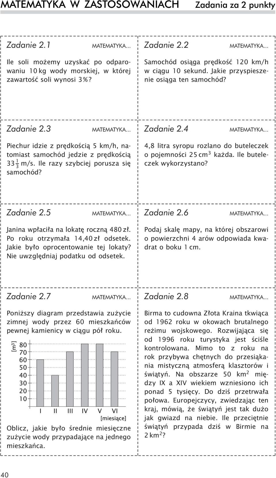 4,8 litra syropu rozlano do buteleczek opojemności25cm 3 każda. Ile buteleczek wykorzystano? Zadanie 2.5 Zadanie 2.6 Janina wpłaciła na lokatę roczną 480 zł. Po roku otrzymała 14,40 zł odsetek.