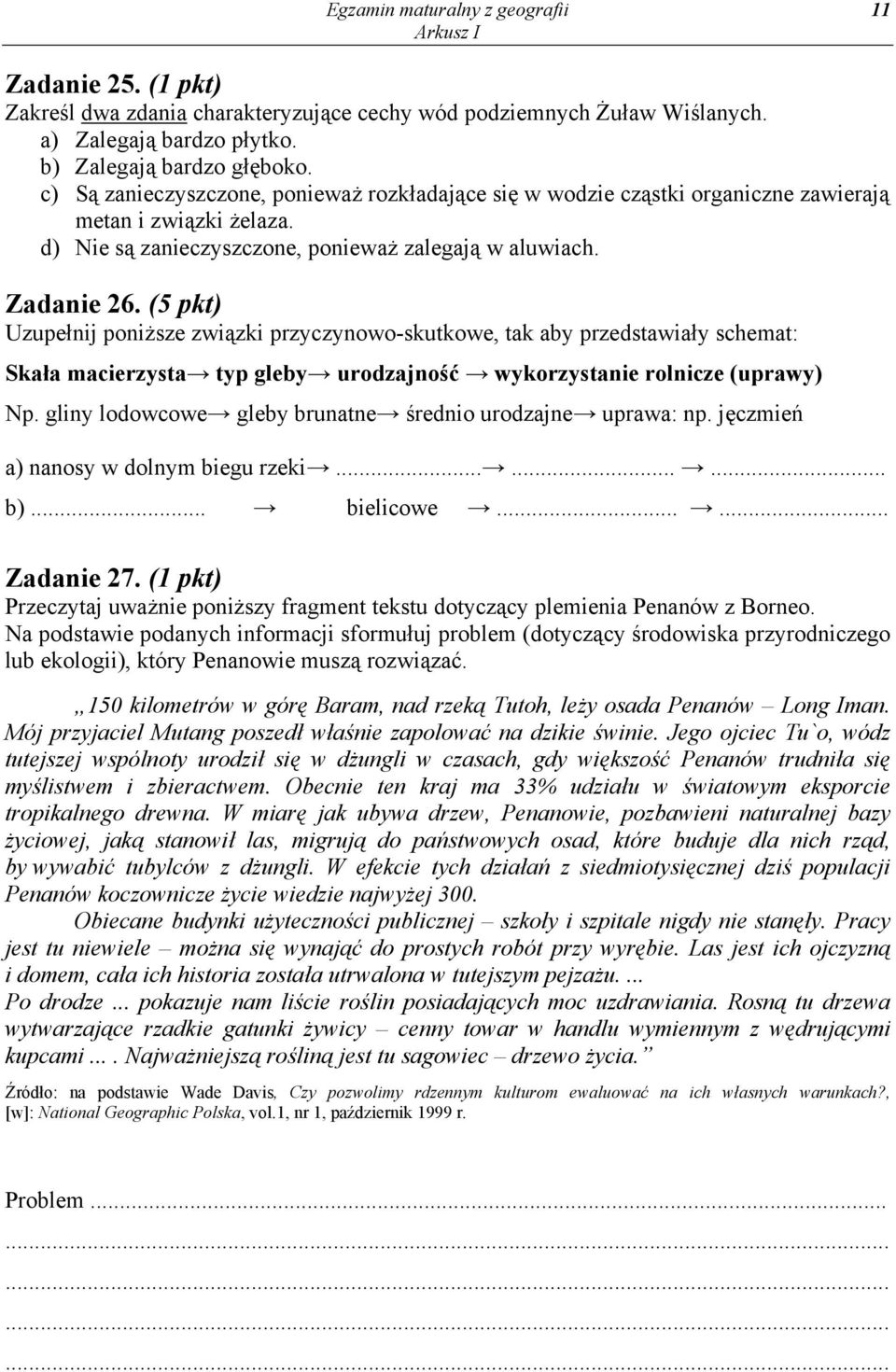 (5 pkt) Uzupełnij poniższe związki przyczynowo-skutkowe, tak aby przedstawiały schemat: Skała macierzysta typ gleby urodzajność wykorzystanie rolnicze (uprawy) Np.
