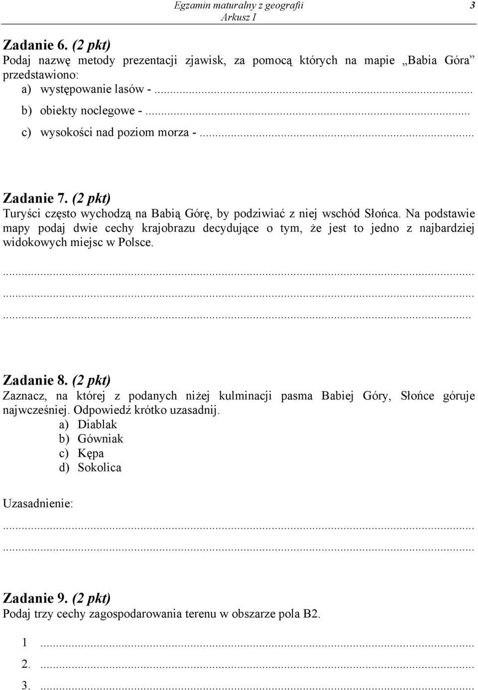 Na podstawie mapy podaj dwie cechy krajobrazu decydujące o tym, że jest to jedno z najbardziej widokowych miejsc w Polsce.... Zadanie 8.