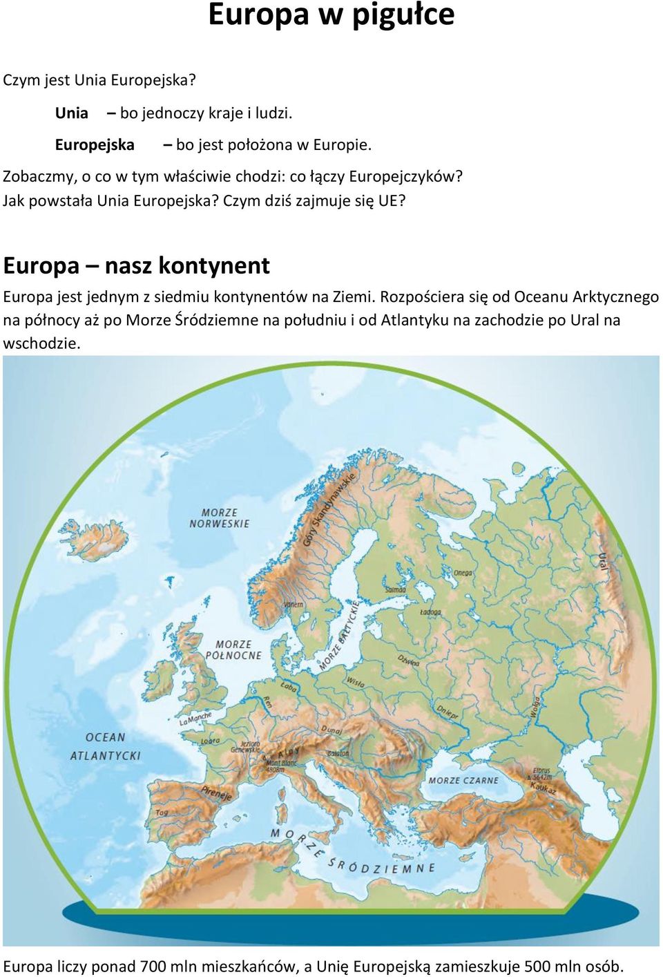 Europa nasz kontynent Europa jest jednym z siedmiu kontynentów na Ziemi.