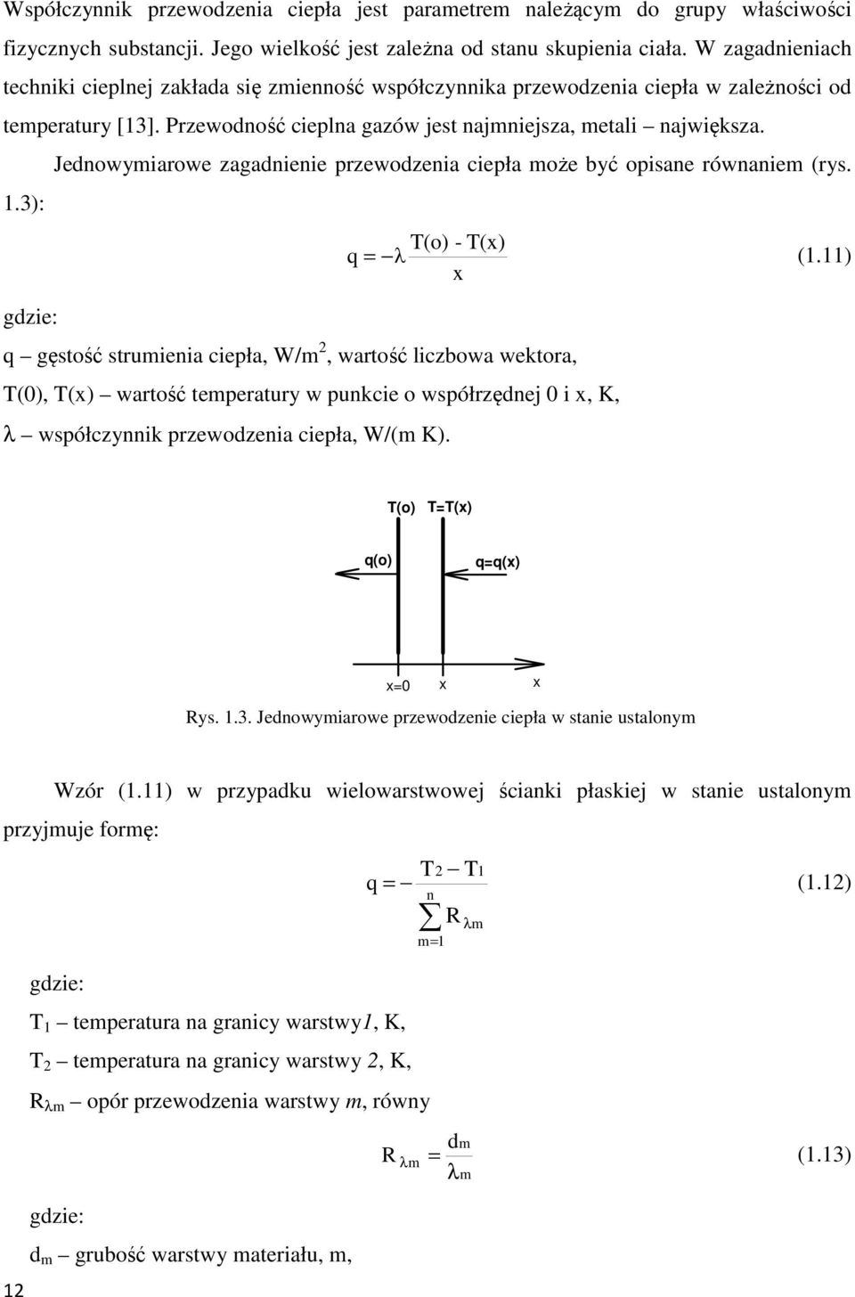 Jednowymiarowe zagadnienie przewodzenia ciepła może być opisane równaniem (rys. 1.3): T(o) - T(x) q = λ (1.