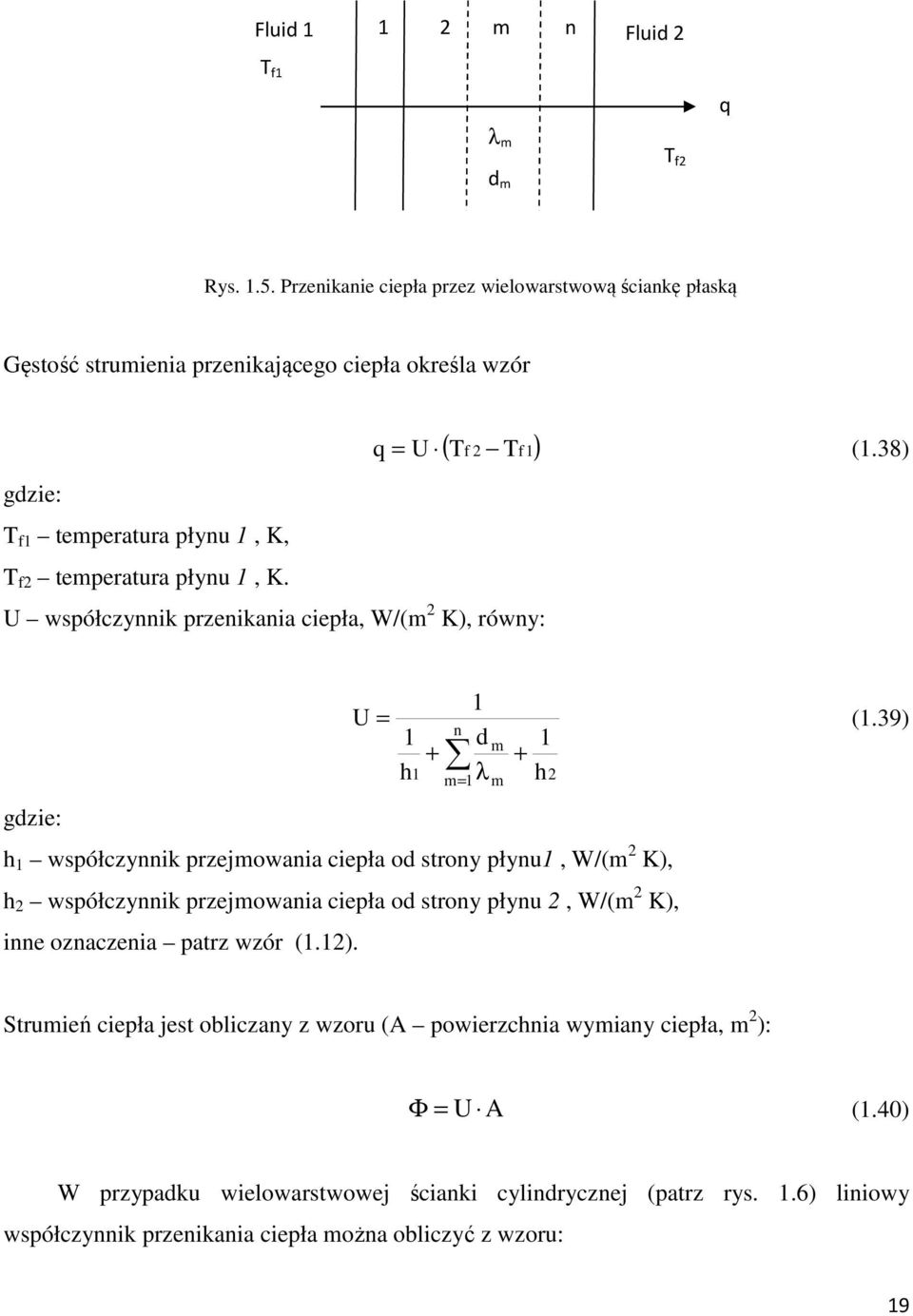 U współczynnik przenikania ciepła, W/(m 2 K), równy: q = U (1.