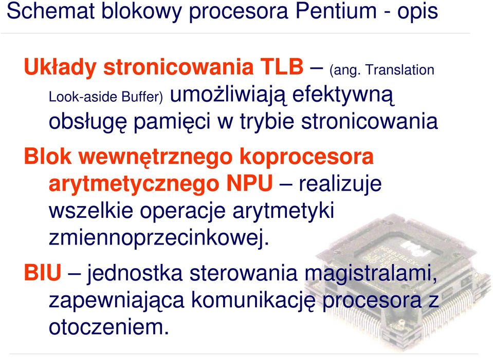 stronicowania Blok wewnętrznego koprocesora arytmetycznego NPU realizuje wszelkie