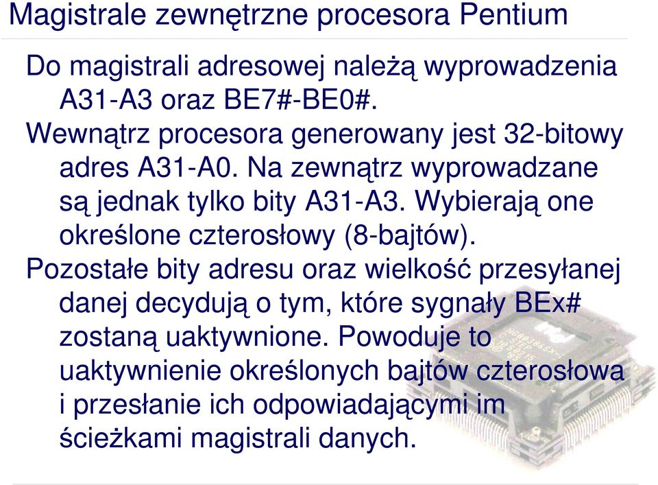 Wybierają one określone czterosłowy (8-bajtów).