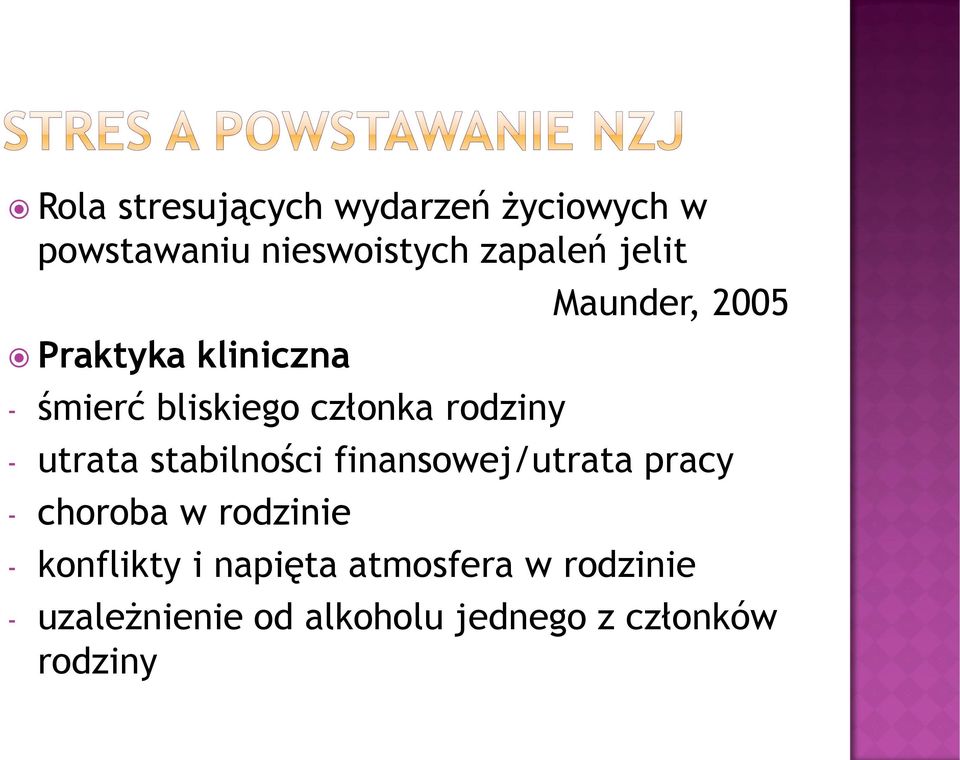 utrata stabilności finansowej/utrata pracy - choroba w rodzinie - konflikty