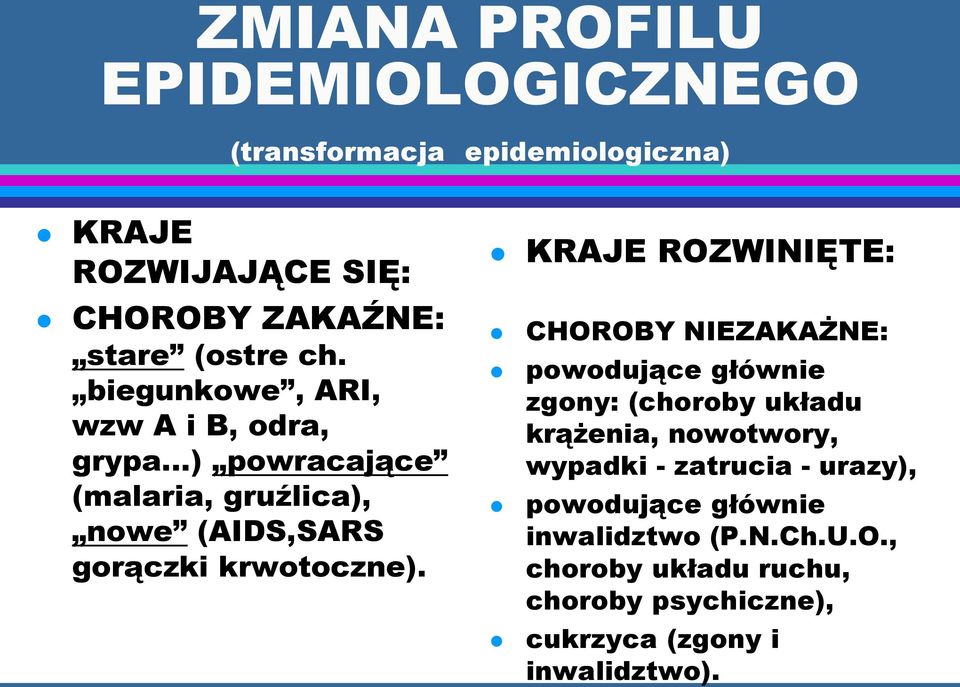 KRAJE ROZWINIĘTE: CHOROBY NIEZAKAŻNE: powodujące głównie zgony: (choroby układu krążenia, nowotwory, wypadki - zatrucia -