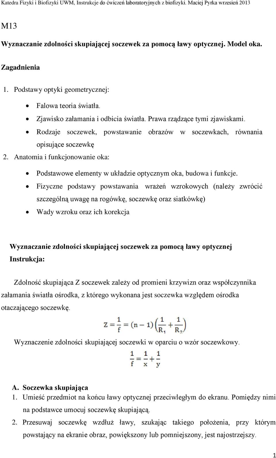 Anatomia i funkcjonowanie oka: Podstawowe elementy w układzie optycznym oka, budowa i funkcje.